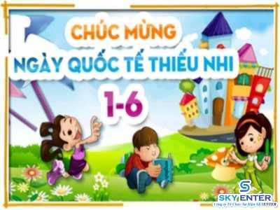 Tổ Chức Sự Kiện Quốc Tế Thiếu Nhi  Ý Nghĩa Nhất